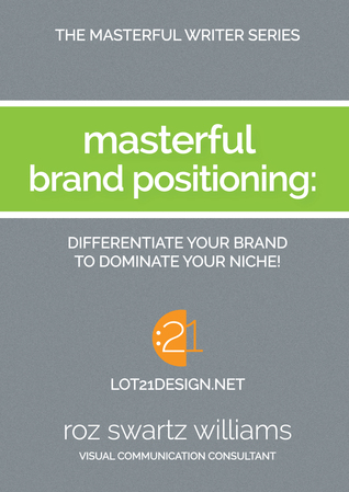 Masterful Brand Positioning: Differentiate Your Brand to Dominate Your Niche  (Masterful Writer Series, #3)