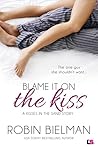 Blame it on the Kiss by Robin Bielman