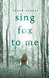 Sing Fox to Me by Sarah Kanake