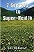 7 Secrets to Super-Health: Powerful Lessons in Personal Change