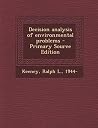 Decision analysis of environmental problems Decision analysis of environmental problems