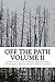 Off The Path Vol. 2