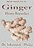 Ginger Home Remedies: Better Health For All (Alternative Medicine)