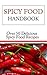 Spicy Food Handbook: Over 50 Delicious Spicy Food Recipes