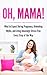 Pregnancy: Oh Mama! What to Expect During Pregnancy, Debunking Myths, and Living Amazingly Stress-Free Every Step of the Way! (Pregnancy, Pregnant, Pregnancy Test, Parenting, Baby)