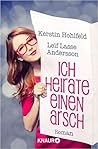 Ich heirate einen Arsch Ich heirate einen Arsch