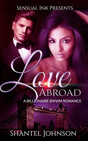 The Billionaire's Love Abroad: An Interracial Billionaire BWWM Romance (Kindle Edition)