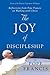The Joy of Discipleship: Reflections from Pope Francis on Walking with Christ