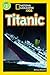 Titanic (National Geographic Kids Readers Level 3)