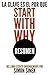 LA CLAVE ES EL PORQUÉ (Start With Why): Resumen del libro escrito originalmente por Simon Sinek