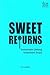 Sweet Returns: Sustainable Lifelong Investment Treats (Diet for Success Series)