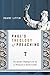 Paul's Theology of Preaching: The Apostle's Challenge to the Art of Persuasion in Ancient Corinth