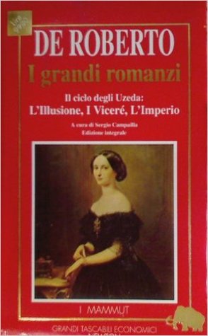 Il ciclo degli Uzeda: L'Illusione, I Viceré, L'Imperio (Paperback)