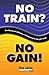 No Train? No Gain!: Develop...