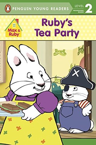 Ruby's Tea Party (Max and Ruby)