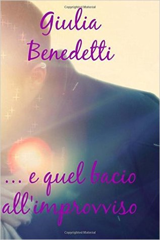 ... e quel bacio all'improvviso