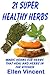 21 Super Healthy Herbs: Magic herbs for herbs that heal and herbs in the kitchen