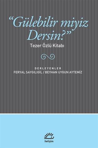 Gülebilir Miyiz Dersin? - Tezer Özlü Kitabı (Paperback)