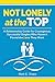 Not Lonely at the Top: A Relationship Guide for Courageous, Successful Singles Who Haven't Found the Love They Want
