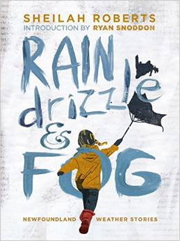 Rain Drizzle and Fog: The Joys and Sorrows of Newfoundland Weather
