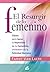 El Resurgir de lo Femenino: Claves Para Sanar la Represión de lo Femenino, Inhibidora de la Felicidad Humana