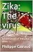 Zika: The virus: Information of the Zika virus