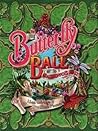Butterfly's Ball ...