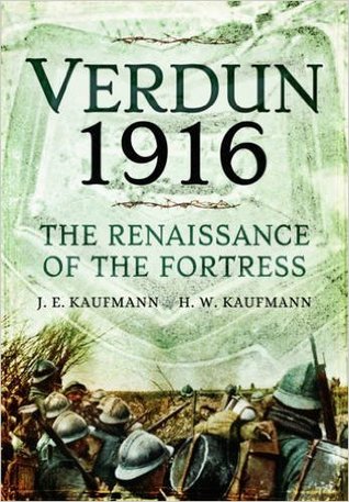 Verdun 1916: The Renaissance of the Fortress (Hardcover)
