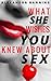What She Wishes You Knew About Sex: A Man's Guide to Becoming a Great Lover
