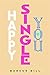 Happy Single You by Marcus Gill