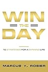 Win The Day: 10 Strategies For A Winning Life