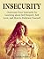 Insecurity: Overcome Your Insecurity by Learning about Self Respect, Self Love, and How to Embrace Yourself (Insecurity Book, Insecurity in relationships, Insecure in love)