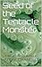 Seed of the Tentacle Monster
