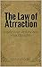 The Law of attraction: create your destiny with your thoughts