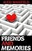 Friends and Memories