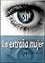 La extraña mujer (Nada tan bello como la ficción) (Spanish Edition)