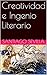 Creatividad e Ingenio Literario (Spanish Edition)