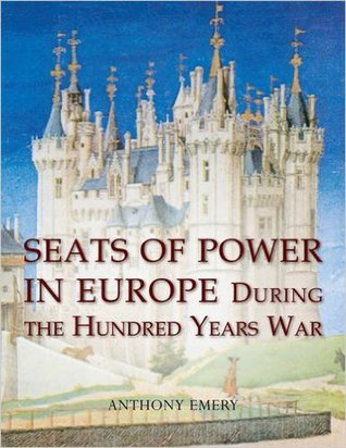 Seats of Power in Europe during the Hundred Years War: An Architectural Study from 1330 to 1480