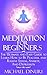Meditation for Beginners: The Ultimate and Easy Guide to Learn How to Be Peaceful and Relieve Stress, Anxiety And Depression (Meditation, Mindfulness, Stress Management, Relieve Anxiety, Yoga)