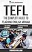 TEFL: The Complete Guide to...