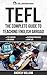 TEFL: The Complete Guide to Teaching English Abroad (ESL Teaching Series Book 1)