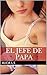 EL JEFE DE PAPA (Spanish Edition)