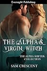 The Alpha's Virgin Witch (The Alpha Shifter Collection #7)
