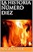 La historia número diez (Spanish Edition)
