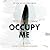Occupy Me by Tricia Sullivan Occupy Me by Tricia Sullivan