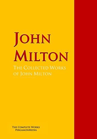 The Collected Works of John Milton: PergamonMedia (Kindle Edition)
