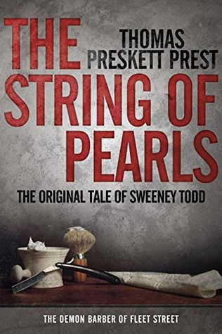 The String of Pearls: The Original Tale of Sweeney Todd, the Demon Barber of Fleet Street