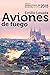 Aviones de fuego (Spanish Edition)