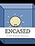 Encased