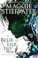 Blue Lily, Lily Blue (The Raven Cycle, #3)